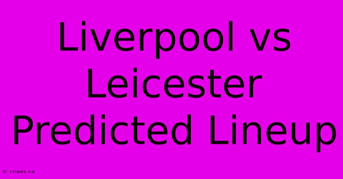 Liverpool Vs Leicester Predicted Lineup