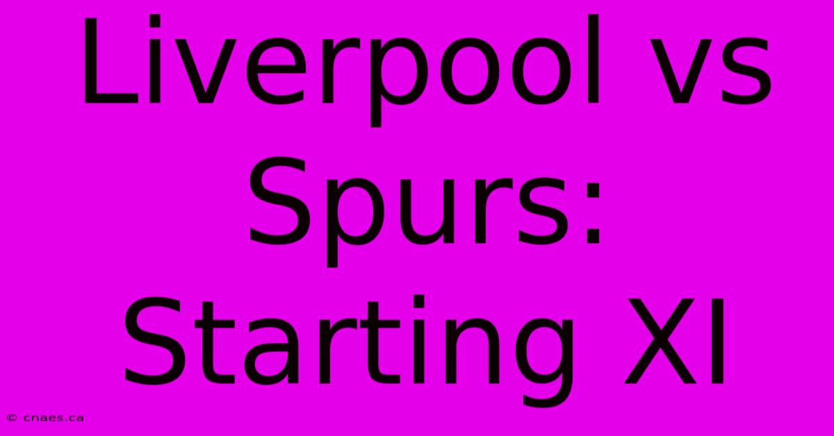 Liverpool Vs Spurs: Starting XI