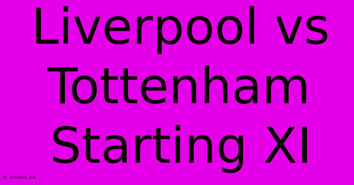 Liverpool Vs Tottenham Starting XI