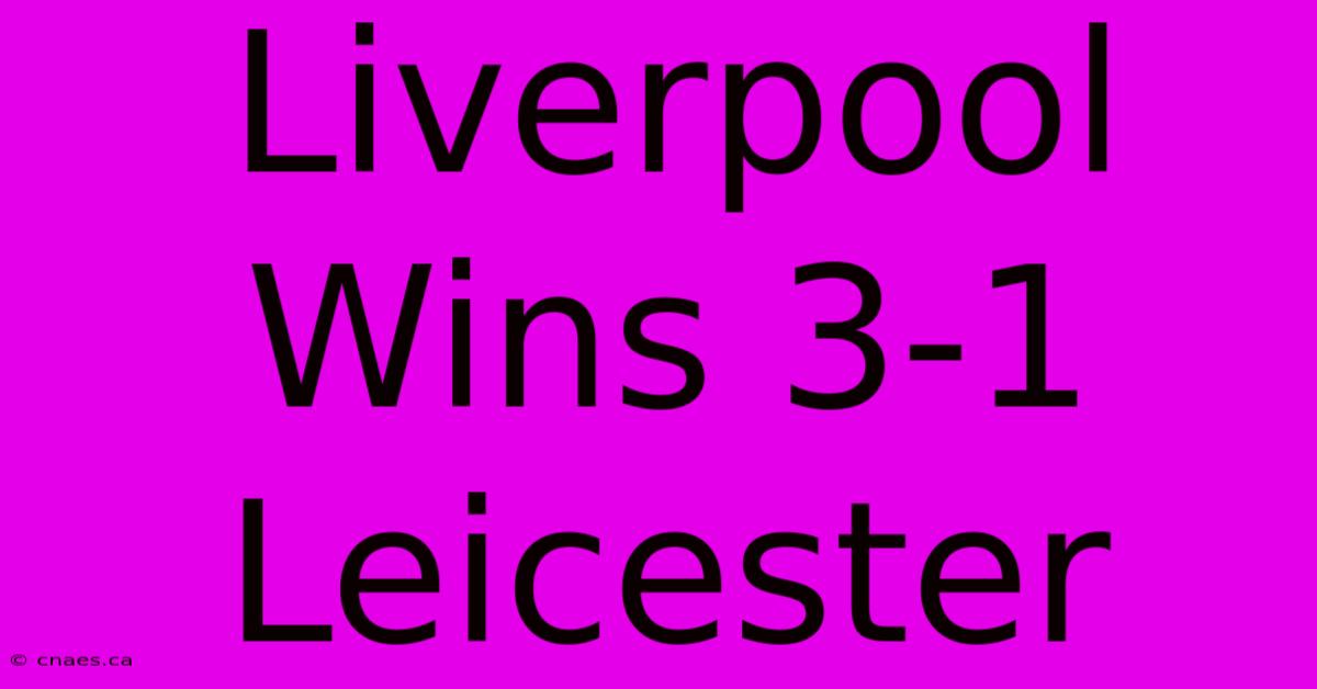 Liverpool Wins 3-1 Leicester