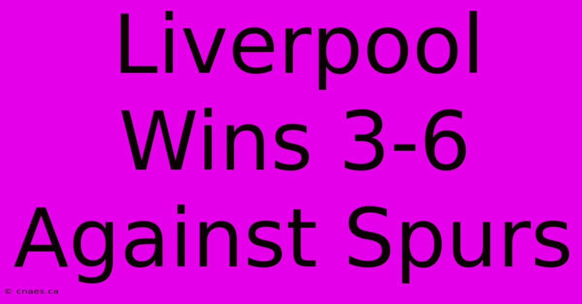 Liverpool Wins 3-6 Against Spurs