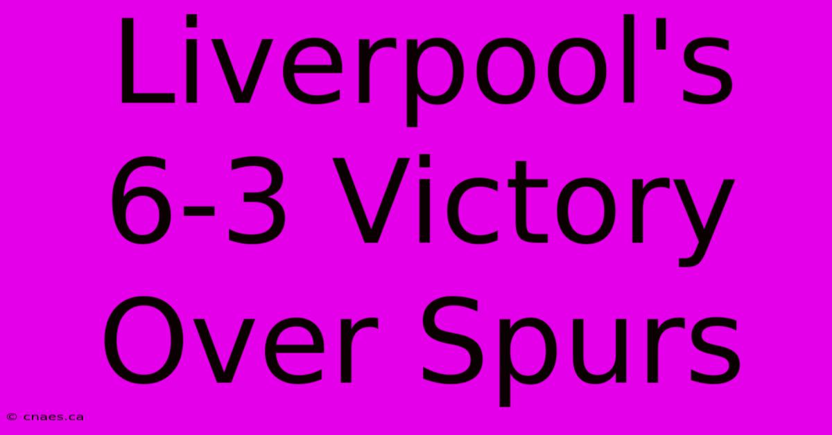 Liverpool's 6-3 Victory Over Spurs