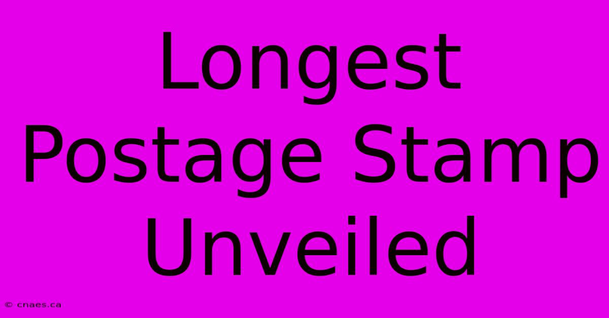 Longest Postage Stamp Unveiled