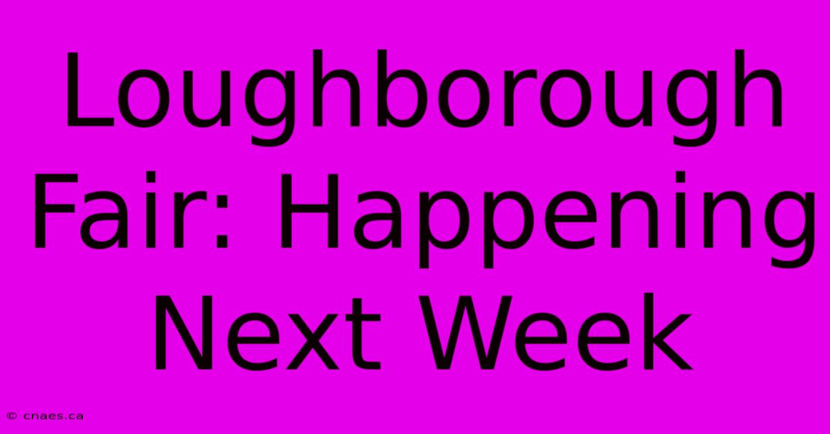 Loughborough Fair: Happening Next Week 