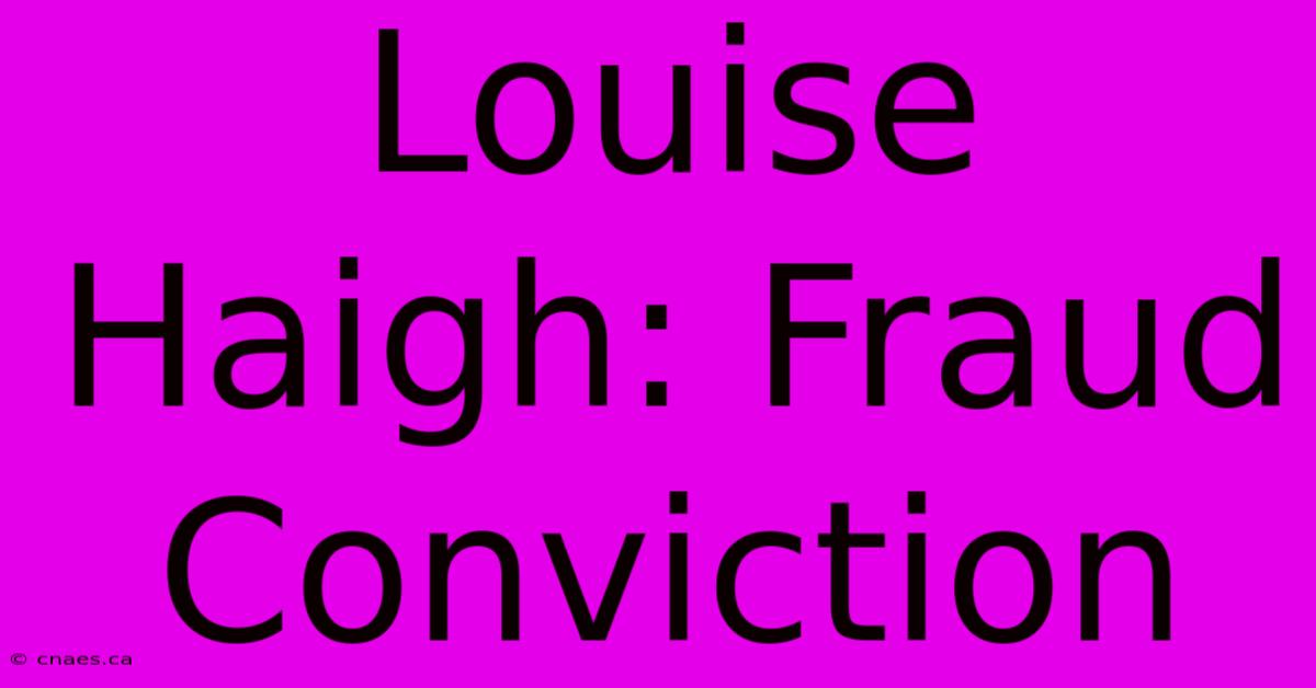 Louise Haigh: Fraud Conviction