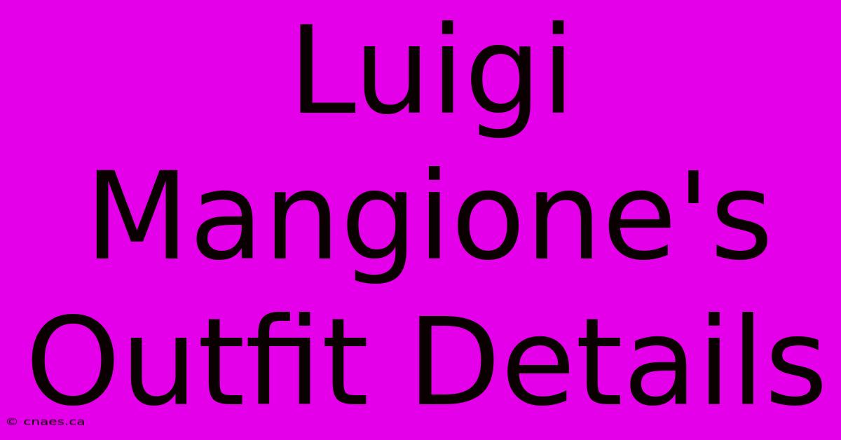 Luigi Mangione's Outfit Details