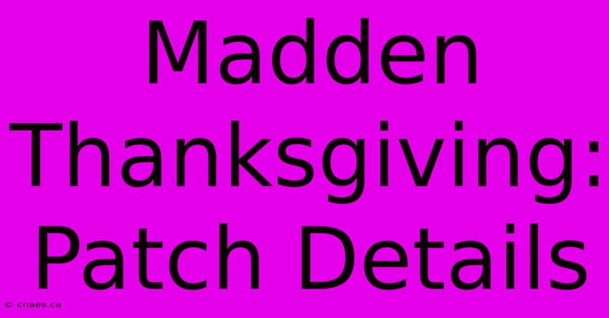 Madden Thanksgiving: Patch Details