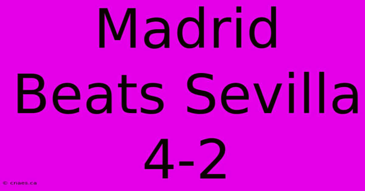 Madrid Beats Sevilla 4-2