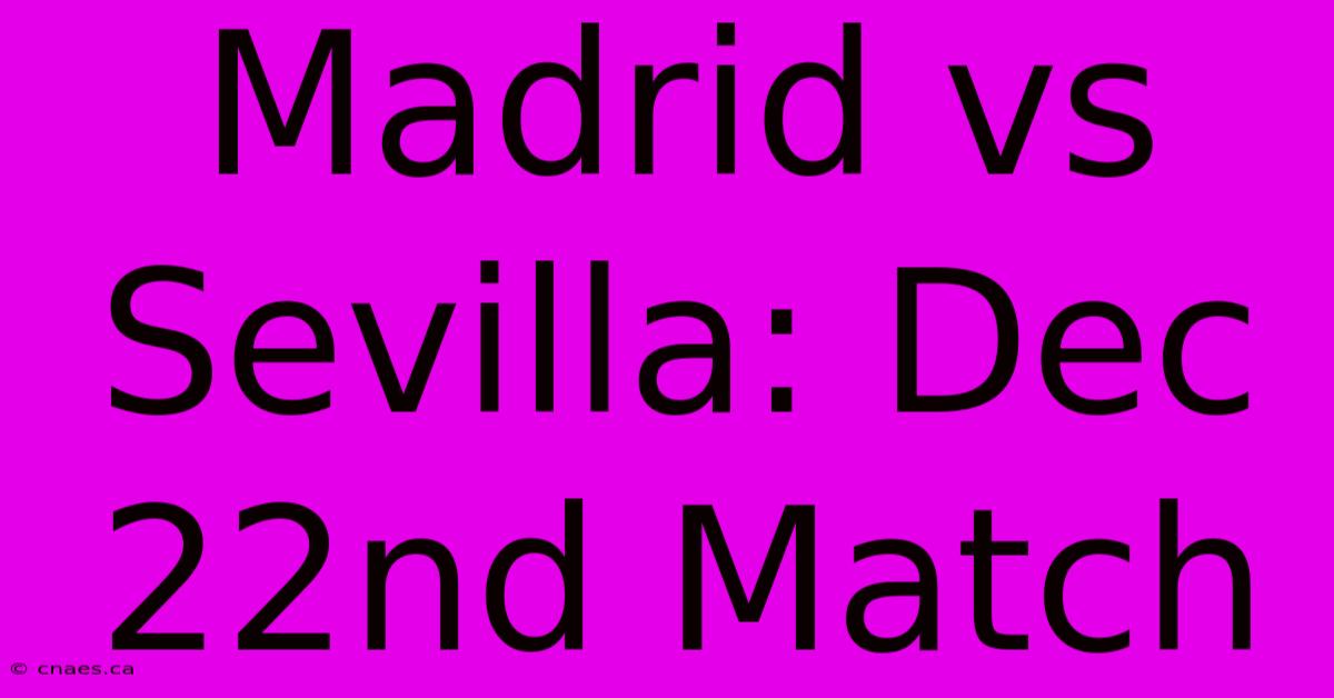 Madrid Vs Sevilla: Dec 22nd Match