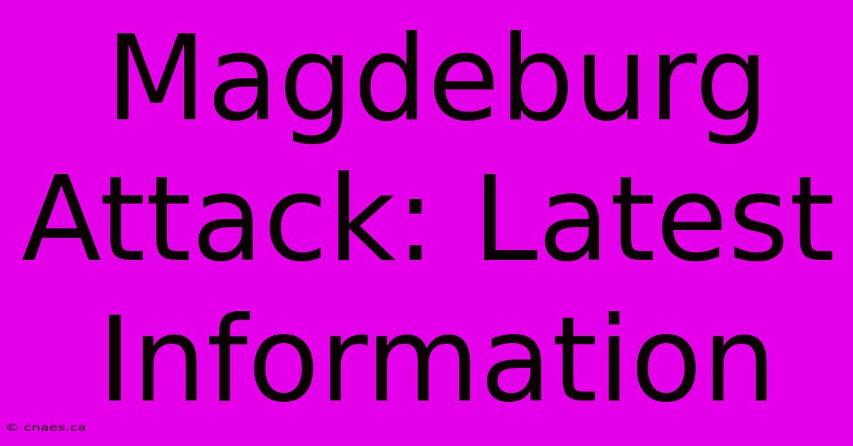 Magdeburg Attack: Latest Information