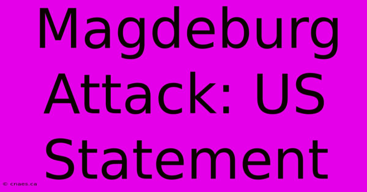 Magdeburg Attack: US Statement