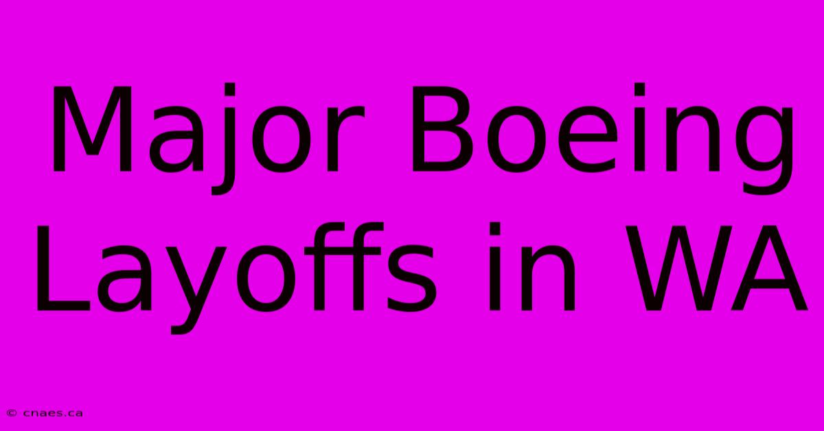 Major Boeing Layoffs In WA