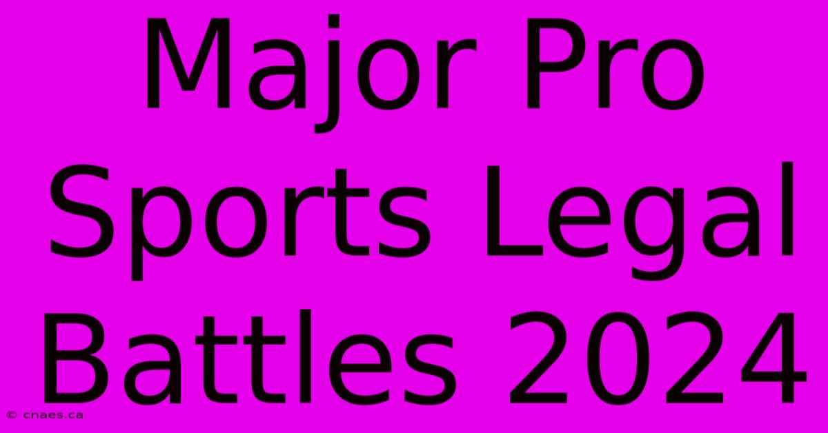 Major Pro Sports Legal Battles 2024