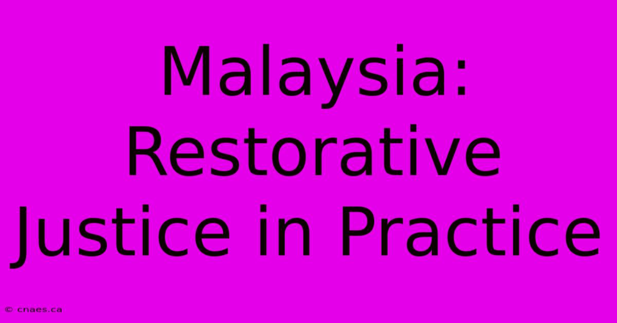 Malaysia: Restorative Justice In Practice 