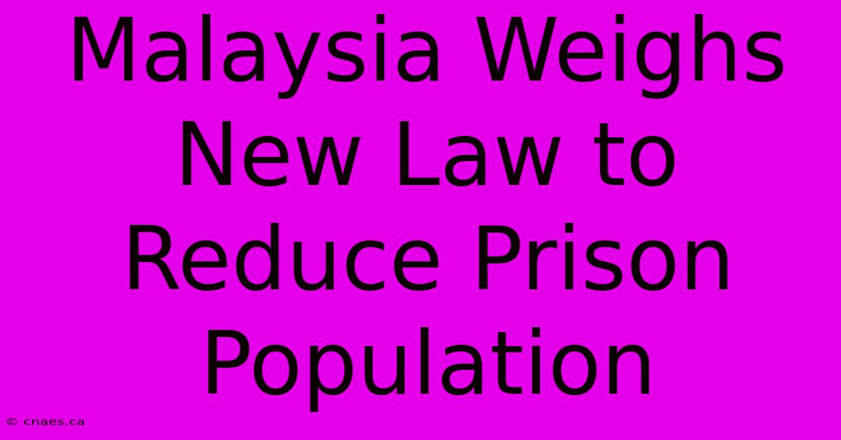 Malaysia Weighs New Law To Reduce Prison Population