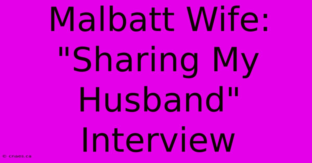 Malbatt Wife: 