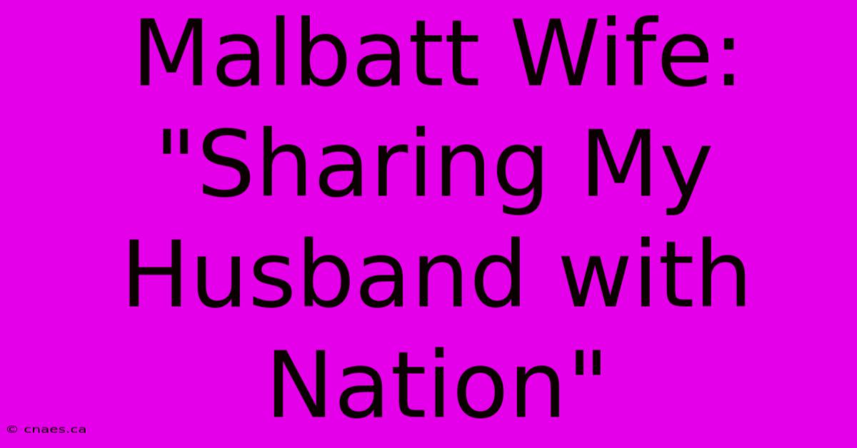 Malbatt Wife: 