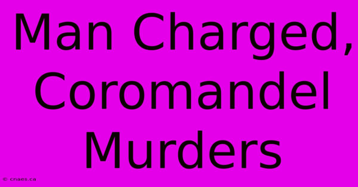 Man Charged, Coromandel Murders