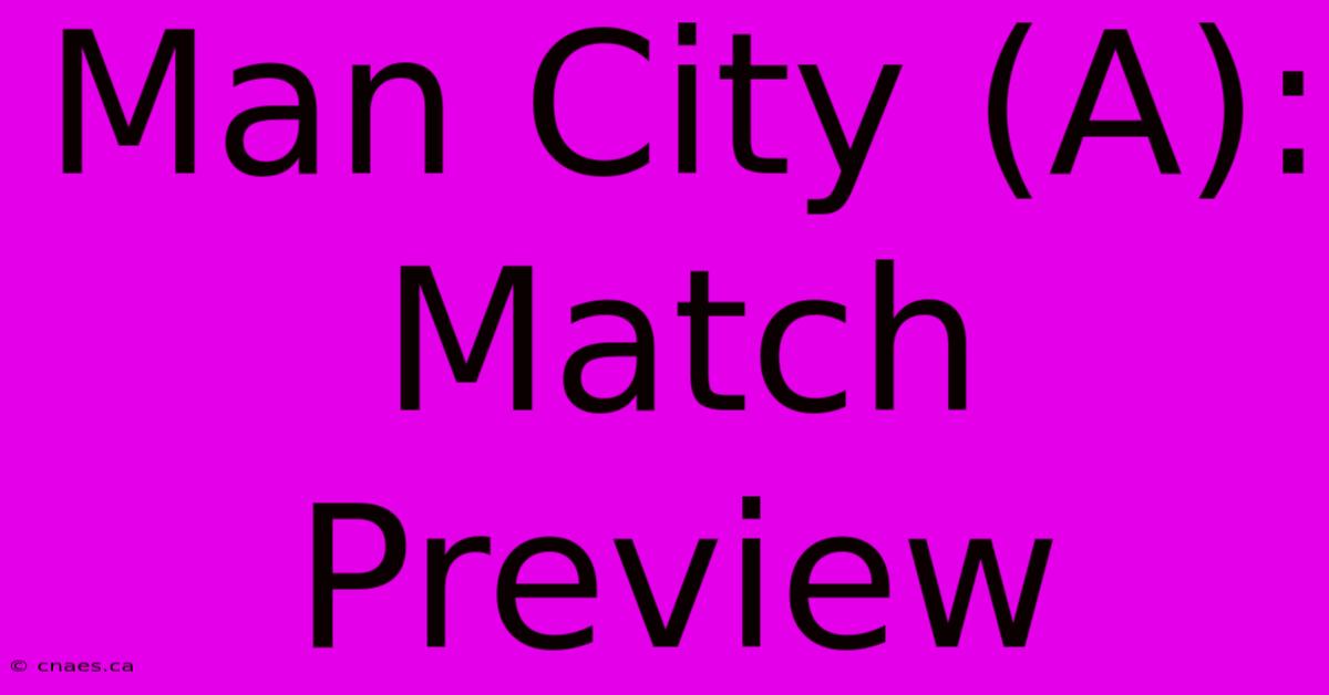 Man City (A): Match Preview