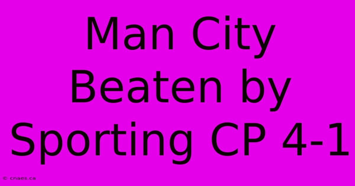 Man City Beaten By Sporting CP 4-1