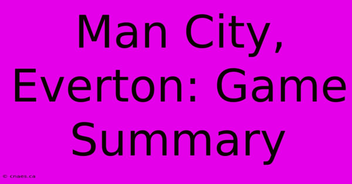 Man City, Everton: Game Summary