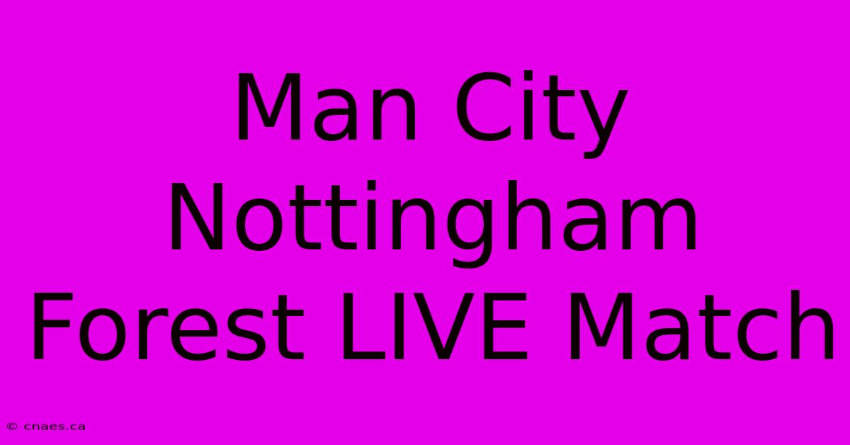 Man City Nottingham Forest LIVE Match