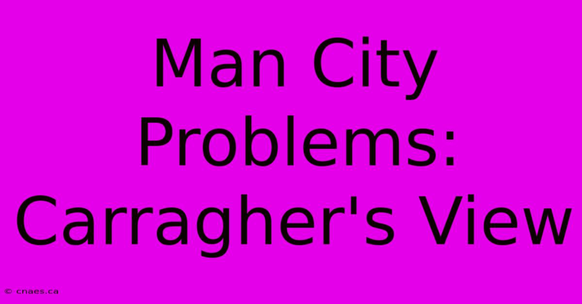 Man City Problems: Carragher's View