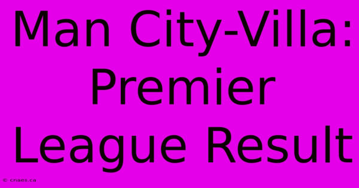 Man City-Villa: Premier League Result