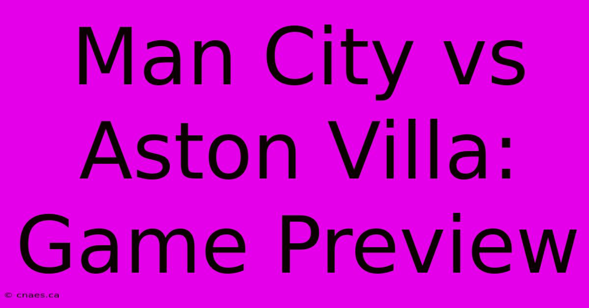 Man City Vs Aston Villa: Game Preview