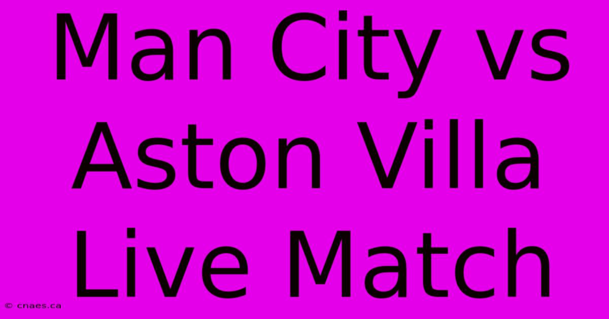 Man City Vs Aston Villa Live Match