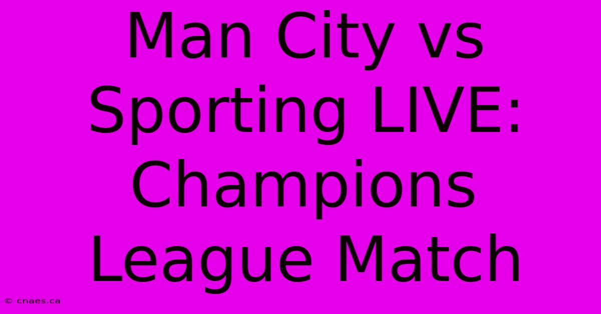 Man City Vs Sporting LIVE: Champions League Match