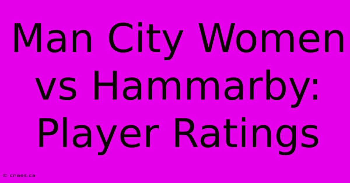 Man City Women Vs Hammarby: Player Ratings