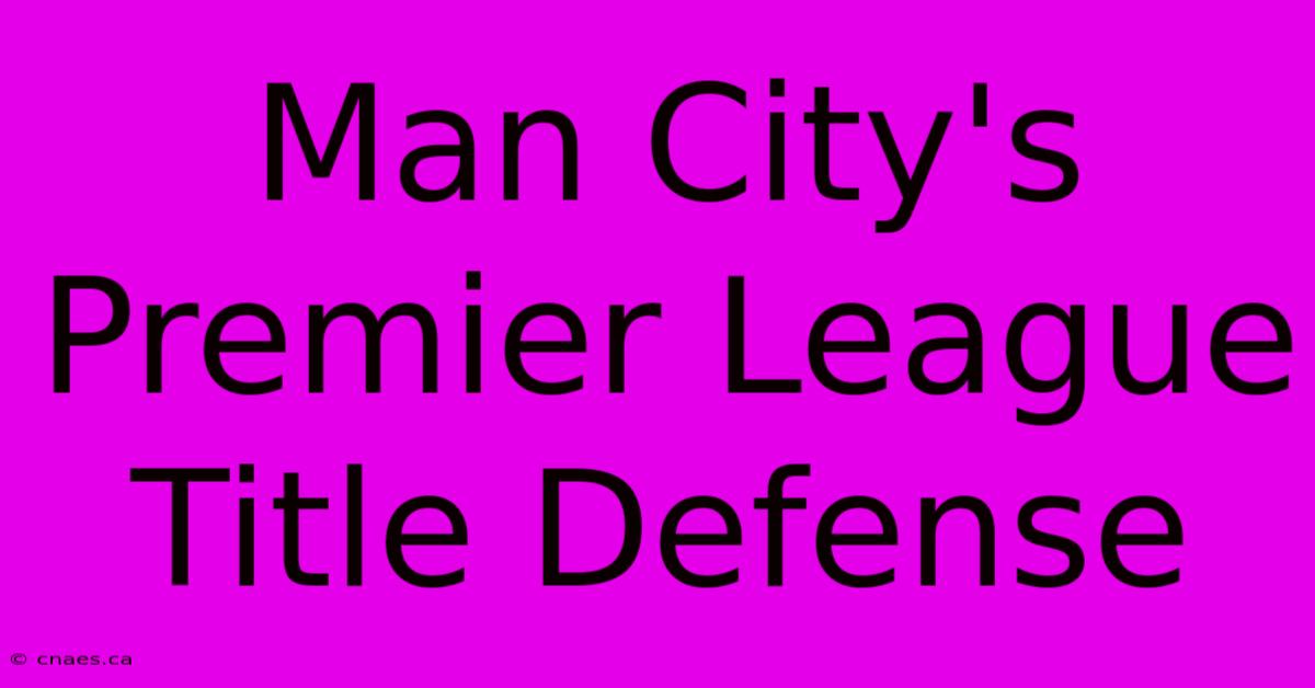 Man City's Premier League Title Defense