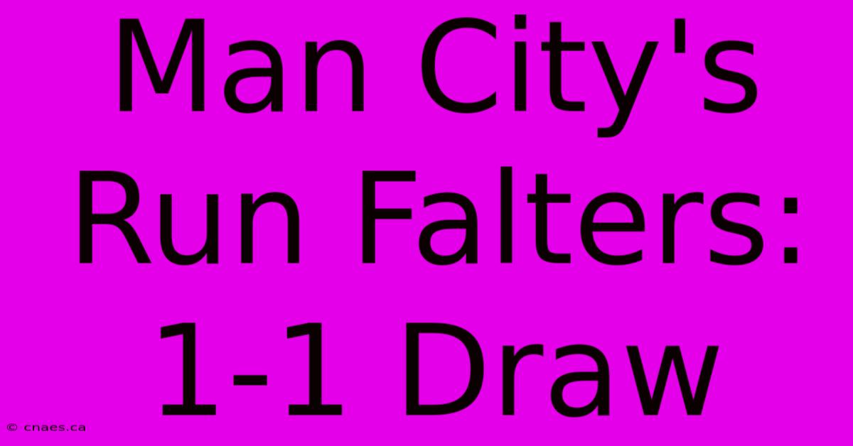 Man City's Run Falters: 1-1 Draw