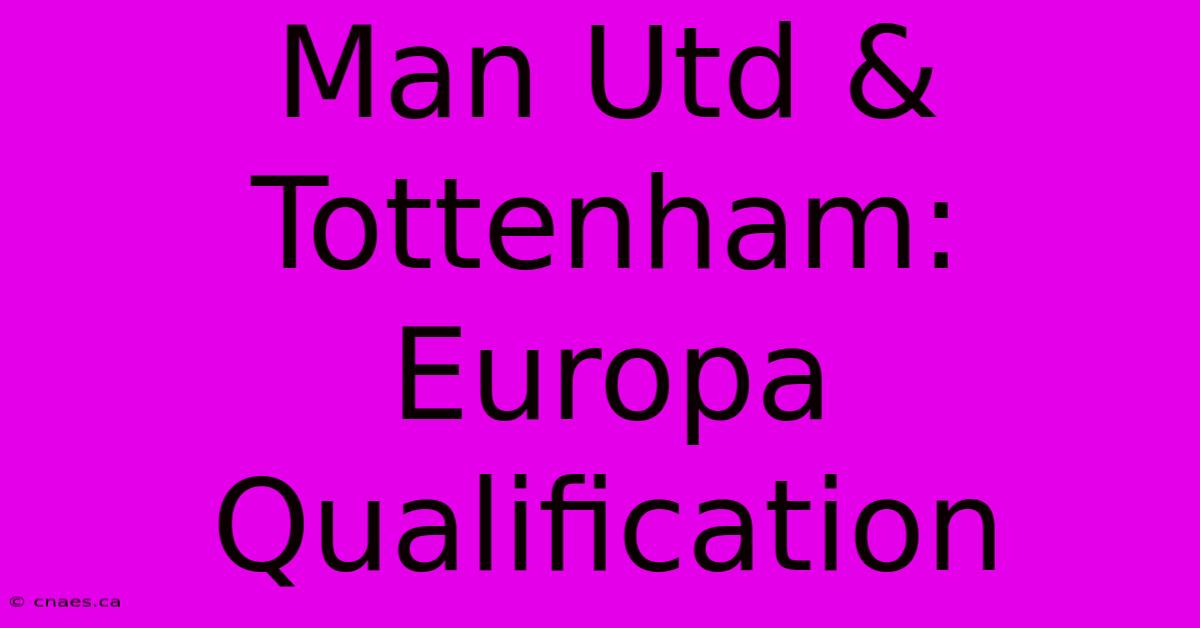 Man Utd & Tottenham: Europa Qualification