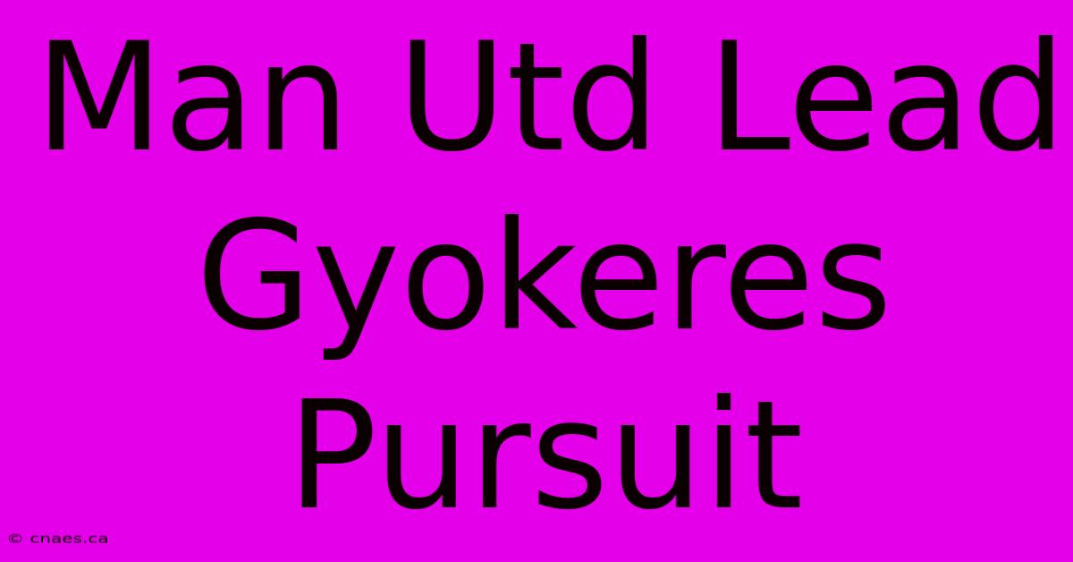 Man Utd Lead Gyokeres Pursuit