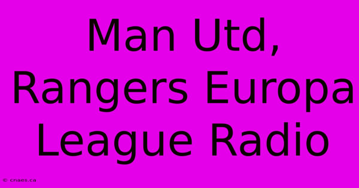 Man Utd, Rangers Europa League Radio