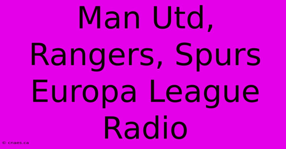 Man Utd, Rangers, Spurs Europa League Radio