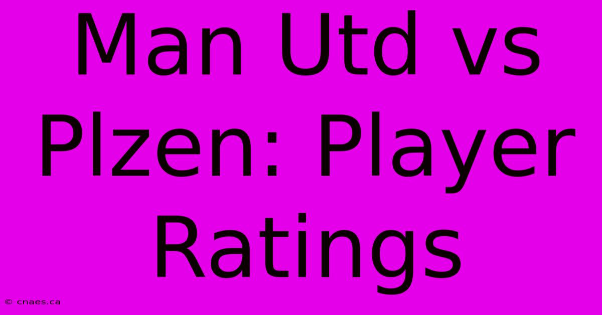 Man Utd Vs Plzen: Player Ratings