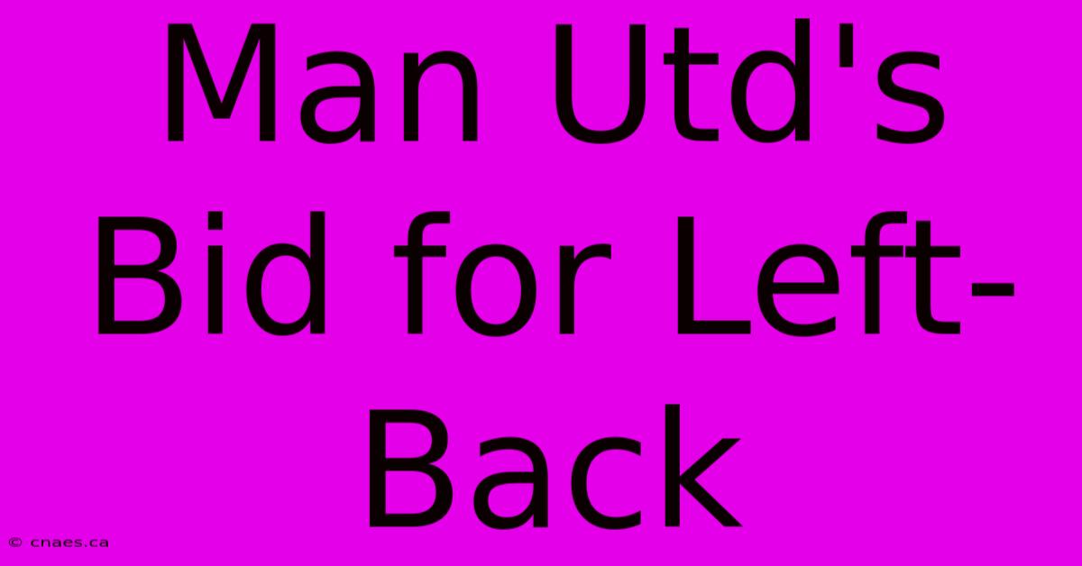 Man Utd's Bid For Left-Back