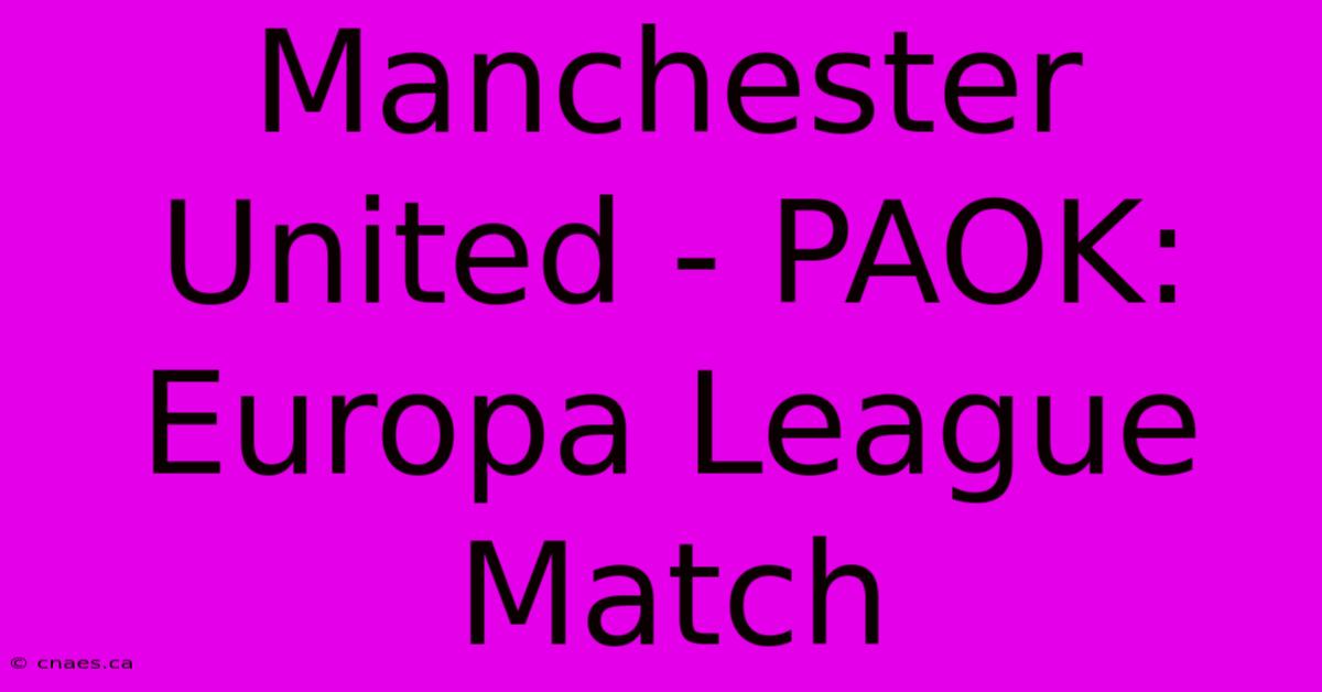 Manchester United - PAOK: Europa League Match