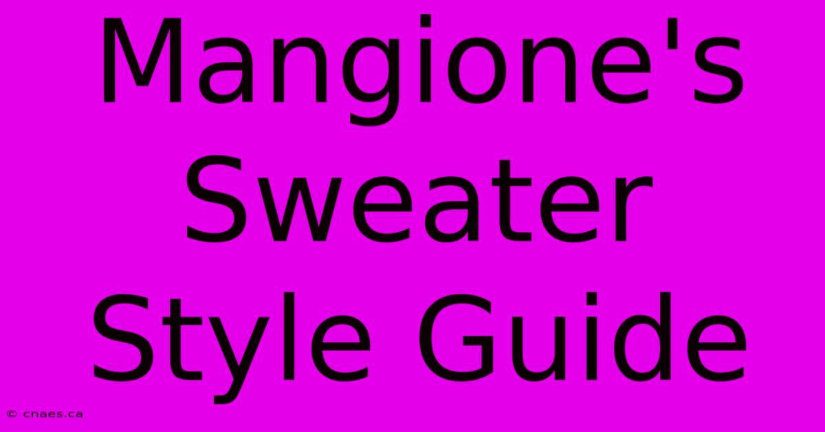 Mangione's Sweater Style Guide