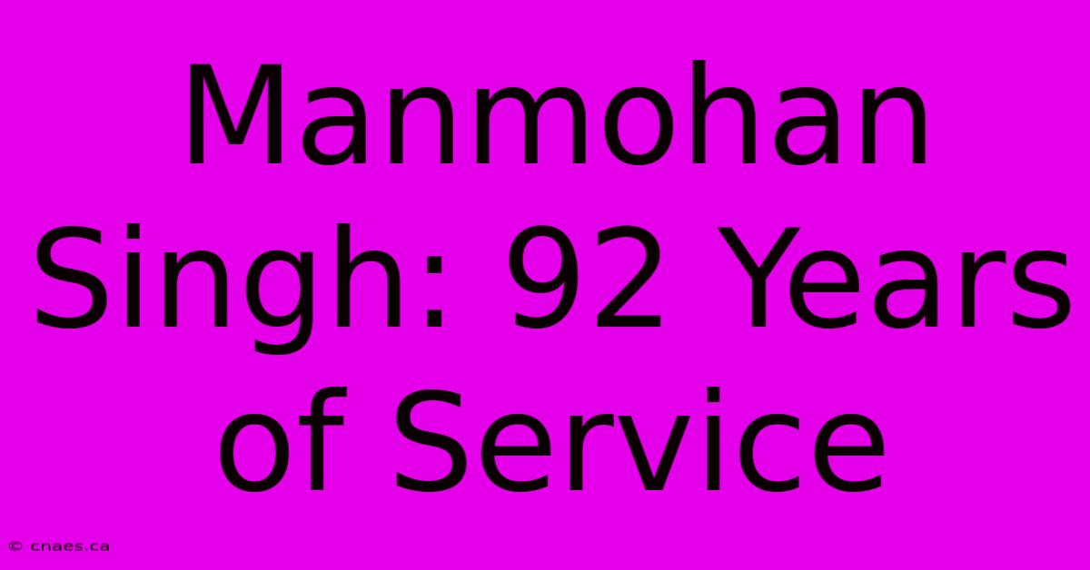 Manmohan Singh: 92 Years Of Service