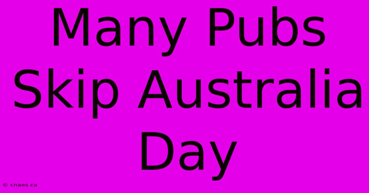 Many Pubs Skip Australia Day