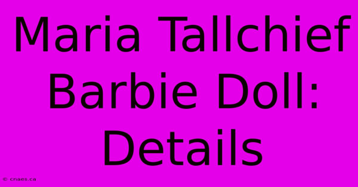 Maria Tallchief Barbie Doll: Details