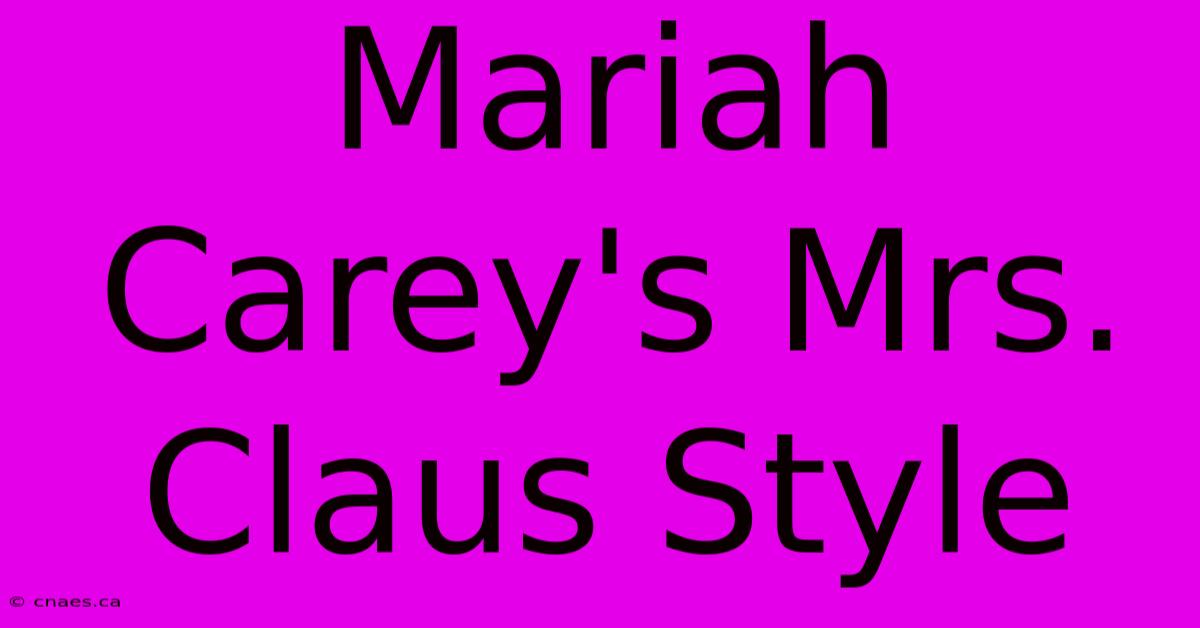 Mariah Carey's Mrs. Claus Style