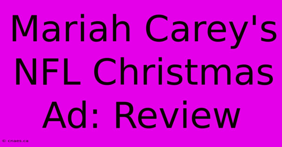 Mariah Carey's NFL Christmas Ad: Review