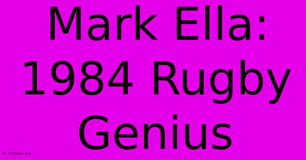 Mark Ella: 1984 Rugby Genius