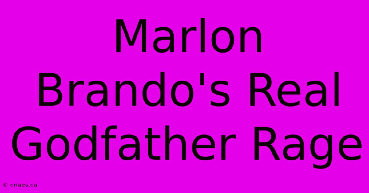 Marlon Brando's Real Godfather Rage