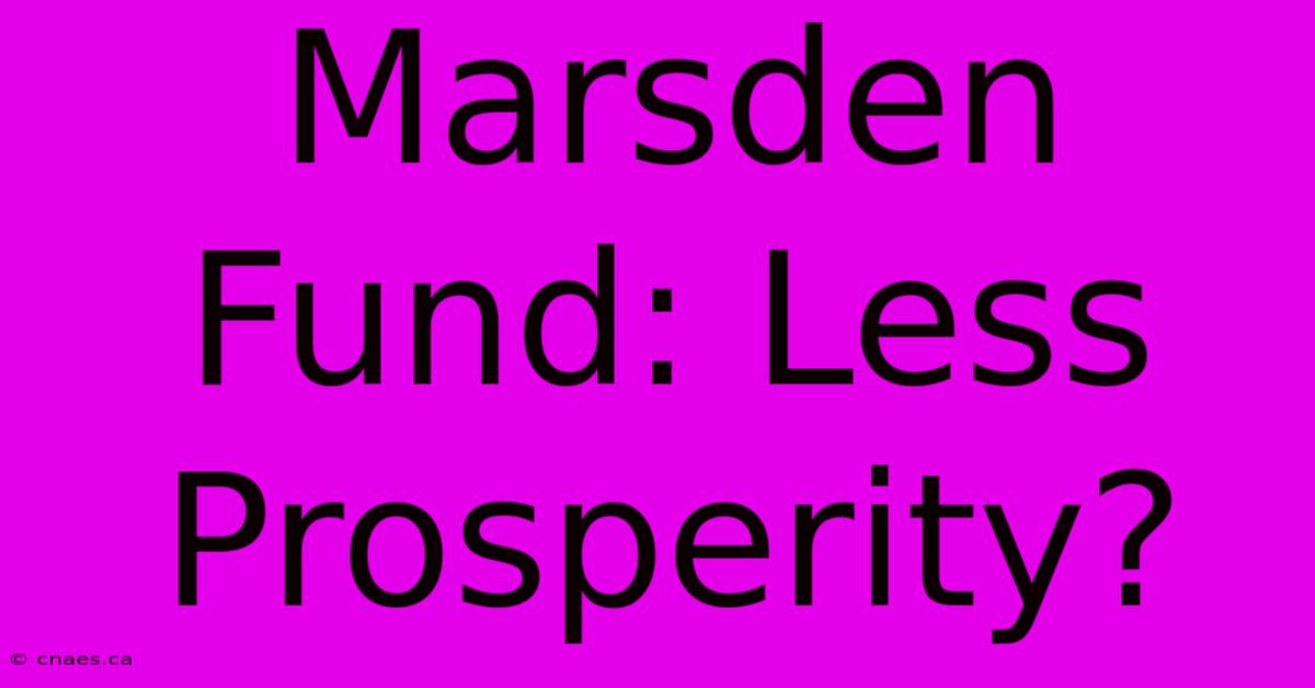 Marsden Fund: Less Prosperity?